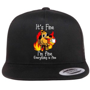 ItS Fine IM Fine Everything Is Fine Funny IM Fine Dog Flat Bill Trucker Hat