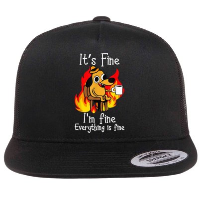 ItS Fine IM Fine Everything Is Fine Funny IM Fine Dog Flatbill Hat