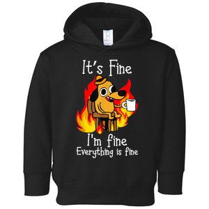 ItS Fine IM Fine Everything Is Fine Funny IM Fine Dog Toddler Hoodie