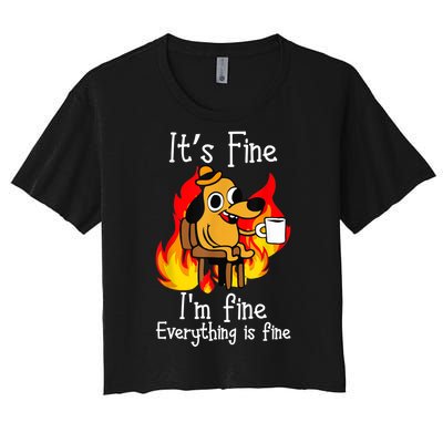 ItS Fine IM Fine Everything Is Fine Funny IM Fine Dog Women's Crop Top Tee