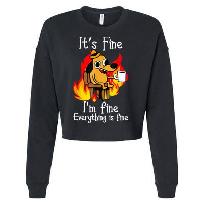 ItS Fine IM Fine Everything Is Fine Funny IM Fine Dog Cropped Pullover Crew