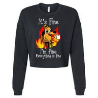 ItS Fine IM Fine Everything Is Fine Funny IM Fine Dog Cropped Pullover Crew