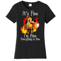 ItS Fine IM Fine Everything Is Fine Funny IM Fine Dog Women's T-Shirt