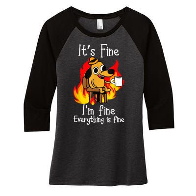 ItS Fine IM Fine Everything Is Fine Funny IM Fine Dog Women's Tri-Blend 3/4-Sleeve Raglan Shirt