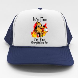 ItS Fine IM Fine Everything Is Fine Funny IM Fine Dog Trucker Hat