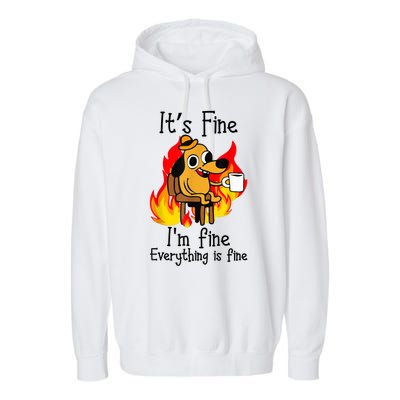 ItS Fine IM Fine Everything Is Fine Funny IM Fine Dog Garment-Dyed Fleece Hoodie