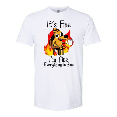 ItS Fine IM Fine Everything Is Fine Funny IM Fine Dog Softstyle CVC T-Shirt