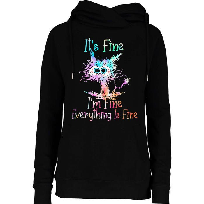 Its Fine Im Fine Everything Is Fine Tie Dye Cat Womens Funnel Neck Pullover Hood