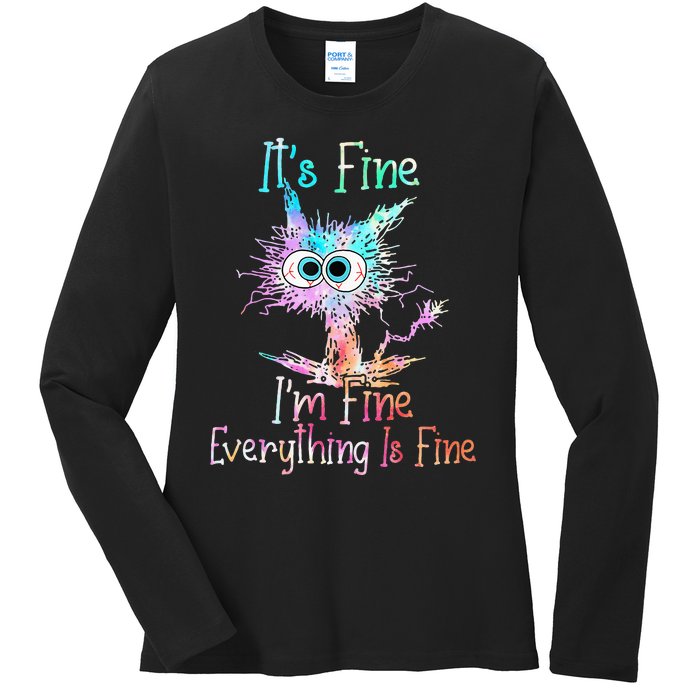 Its Fine Im Fine Everything Is Fine Tie Dye Cat Ladies Long Sleeve Shirt