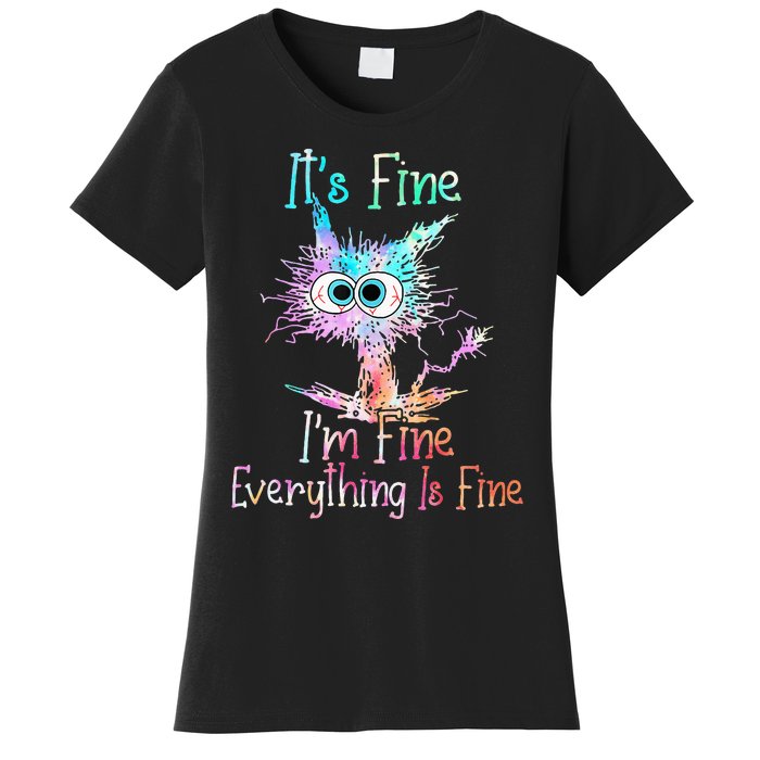 Its Fine Im Fine Everything Is Fine Tie Dye Cat Women's T-Shirt