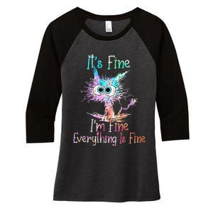 Its Fine Im Fine Everything Is Fine Tie Dye Cat Women's Tri-Blend 3/4-Sleeve Raglan Shirt