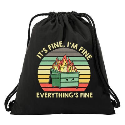 Its Fine Im Fine Everythings Fine Dumpster On Fire Drawstring Bag