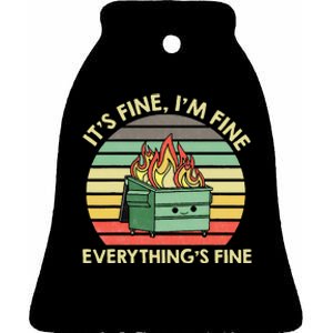 Its Fine Im Fine Everythings Fine Dumpster On Fire Ceramic Bell Ornament