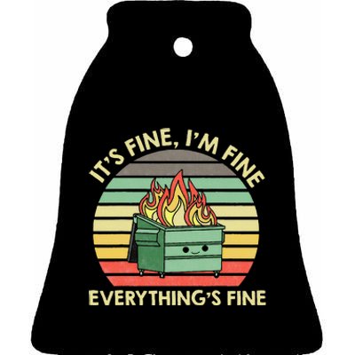 Its Fine Im Fine Everythings Fine Dumpster On Fire Ceramic Bell Ornament