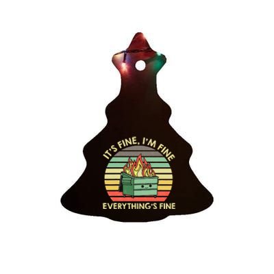 Its Fine Im Fine Everythings Fine Dumpster On Fire Ceramic Tree Ornament