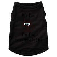 It's Fine I'm Fine Everything Is Fine Funny Cat Doggie Tank