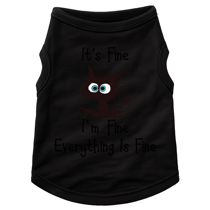 It's Fine I'm Fine Everything Is Fine Funny Cat Doggie Tank