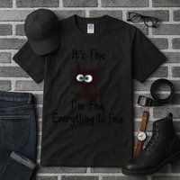 It's Fine I'm Fine Everything Is Fine Funny Cat Tall T-Shirt