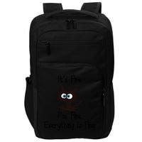 It's Fine I'm Fine Everything Is Fine Funny Cat Impact Tech Backpack