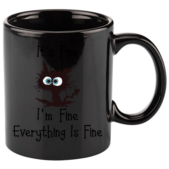 It's Fine I'm Fine Everything Is Fine Funny Cat 11oz C Handle Ceramic Mug