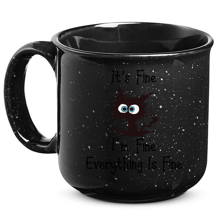 It's Fine I'm Fine Everything Is Fine Funny Cat 15oz Campfire Ceramic Mug