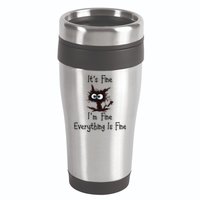 It's Fine I'm Fine Everything Is Fine Funny Cat 16oz Travel Tumbler