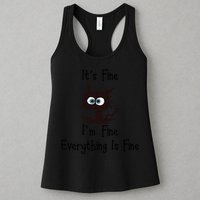 It's Fine I'm Fine Everything Is Fine Funny Cat Womens Tank Top