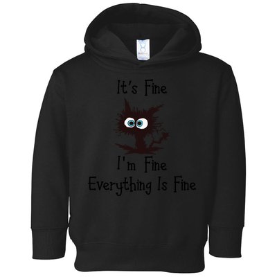 It's Fine I'm Fine Everything Is Fine Funny Cat Toddler Hoodie