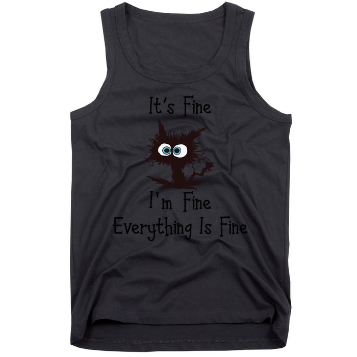 It's Fine I'm Fine Everything Is Fine Funny Cat Tank Top