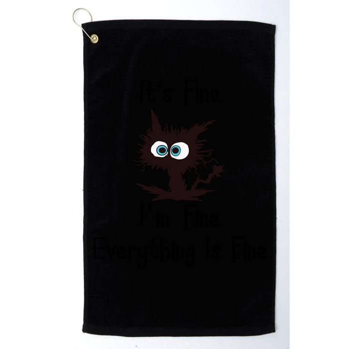 It's Fine I'm Fine Everything Is Fine Funny Cat Golf Towel