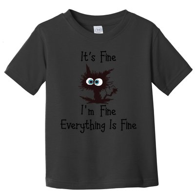 It's Fine I'm Fine Everything Is Fine Funny Cat Toddler T-Shirt