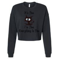 It's Fine I'm Fine Everything Is Fine Funny Cat Cropped Pullover Crew