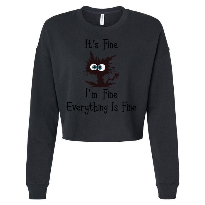 It's Fine I'm Fine Everything Is Fine Funny Cat Cropped Pullover Crew