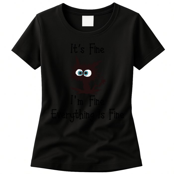 It's Fine I'm Fine Everything Is Fine Funny Cat Womens T-Shirt