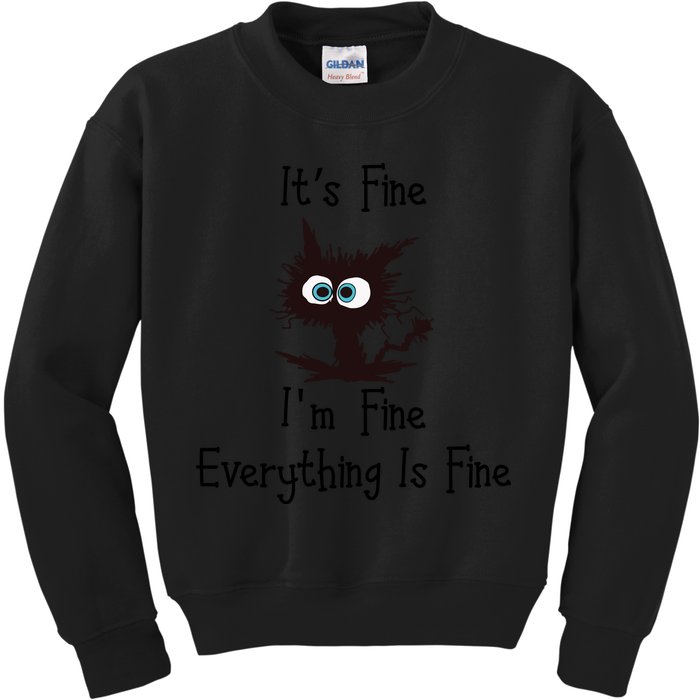 It's Fine I'm Fine Everything Is Fine Funny Cat Kids Sweatshirt