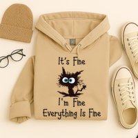 It's Fine I'm Fine Everything Is Fine Funny Cat Hoodie