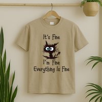 It's Fine I'm Fine Everything Is Fine Funny Cat T-Shirt