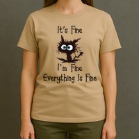 It's Fine I'm Fine Everything Is Fine Funny Cat T-Shirt