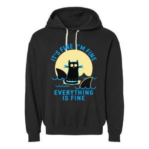 Its Fine Im Fine Everything Is Fine Funny Black Cat Shark Garment-Dyed Fleece Hoodie