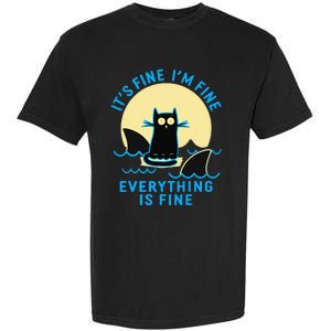 Its Fine Im Fine Everything Is Fine Funny Black Cat Shark Garment-Dyed Heavyweight T-Shirt