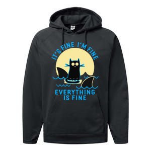 Its Fine Im Fine Everything Is Fine Funny Black Cat Shark Performance Fleece Hoodie