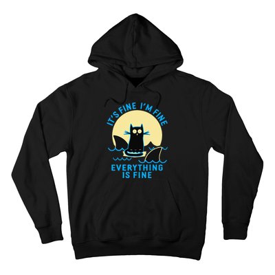 Its Fine Im Fine Everything Is Fine Funny Black Cat Shark Hoodie