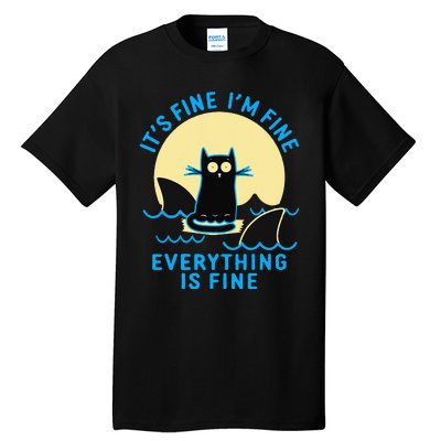 Its Fine Im Fine Everything Is Fine Funny Black Cat Shark Tall T-Shirt