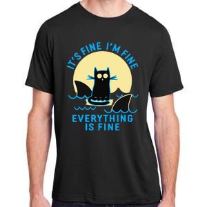 Its Fine Im Fine Everything Is Fine Funny Black Cat Shark Adult ChromaSoft Performance T-Shirt