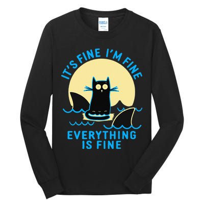 Its Fine Im Fine Everything Is Fine Funny Black Cat Shark Tall Long Sleeve T-Shirt