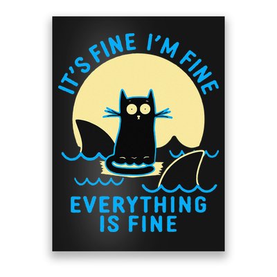 Its Fine Im Fine Everything Is Fine Funny Black Cat Shark Poster