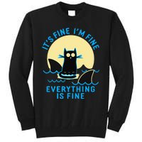 Its Fine Im Fine Everything Is Fine Funny Black Cat Shark Tall Sweatshirt