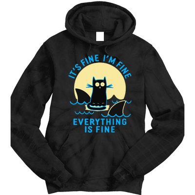 Its Fine Im Fine Everything Is Fine Funny Black Cat Shark Tie Dye Hoodie