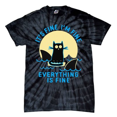 Its Fine Im Fine Everything Is Fine Funny Black Cat Shark Tie-Dye T-Shirt