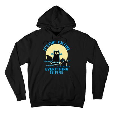 Its Fine Im Fine Everything Is Fine Funny Black Cat Shark Tall Hoodie